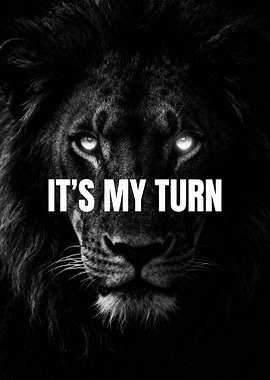Lion with 'It's My Turn' Text