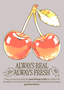 Cherries: Always Real, Always Fresh