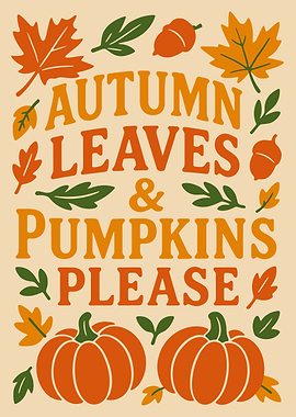 Autumn Leaves and Pumpkins Please
