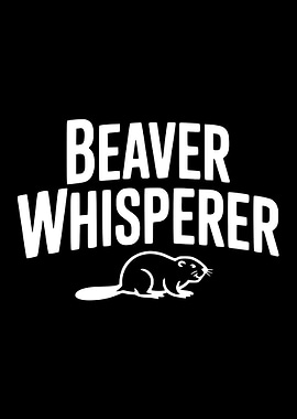 Beaver Whisperer Black and White Graphic