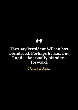 Thomas Edison Quote on President Wilson
