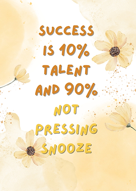 Motivational Floral Art: Success and Snooze