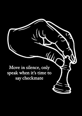 Chess: Move in Silence, Checkmate