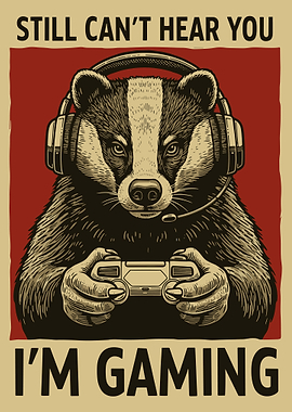 Still Can't Hear You I'm Gaming Poster, Badger Gamer Art, Red Wall Print for Gamers