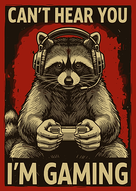 Can't Hear You I'm Gaming Poster, Raccoon Gamer Wall Art, Funny Video Game Illustration
