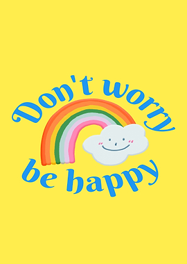 Don't Worry Be Happy Rainbow