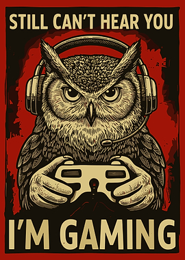 Still Can’t Hear You I’m Gaming Poster, Owl Gamer Wall Art, Vintage Gaming Room Print