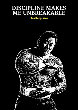 Ma Dong-seok: Discipline Makes Unbreakable