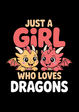 Just a Girl Who Loves Dragons