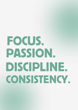 Focus, Passion, Discipline, Consistency Motivational Quotes