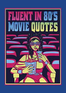 Fluent in 80's Movie Quotes