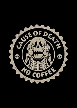 Cause of Death no Coffee Skeleton