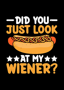 Did You Just Look At My Wiener?