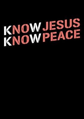 Know Jesus Know Peace Text Art