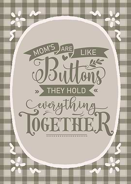 Mom's are like buttons typography art