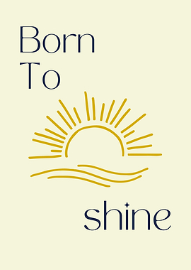 Born to Shine, Inspirational Quote