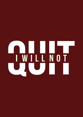 I Will Not Quit Typography