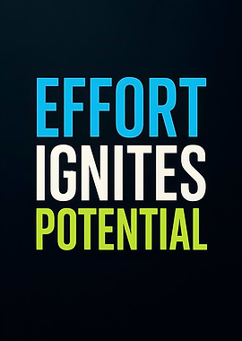 Effort Ignites Potential Motivational Poster