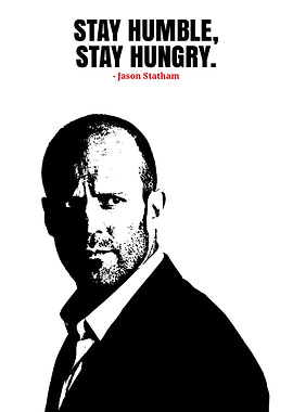 Jason Statham: Stay Humble, Stay Hungry