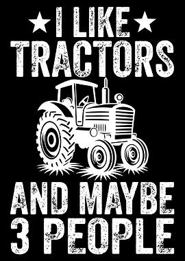 I Like Tractors and Maybe 3 People