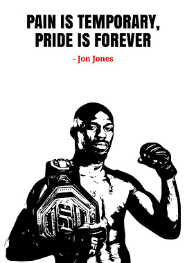 Jon Jones: Pain is Temporary, Pride Forever