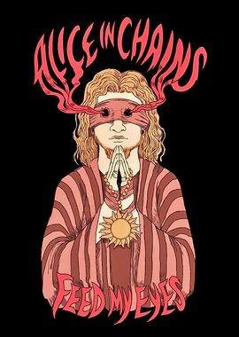 Alice in Chains - Feed My Eyes