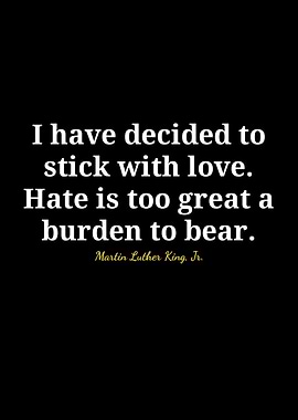 Love Over Hate Quote by MLK