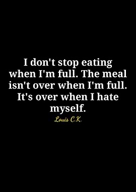 Louis C.K. Quote on Eating