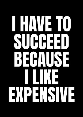 I have to succeed motivation