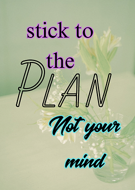 Stick to the Plan Floral Art