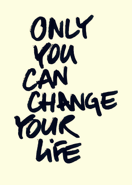 Only You Can Change Your Life
