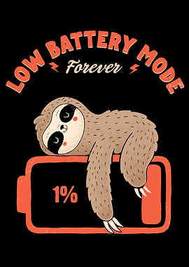 Low Battery Sloth Forever