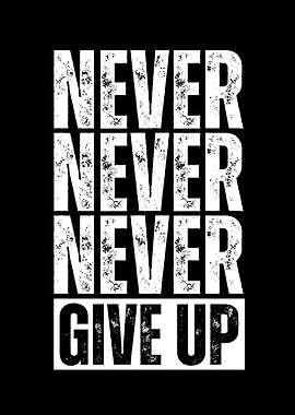 Never Give Up - Motivational Text Art