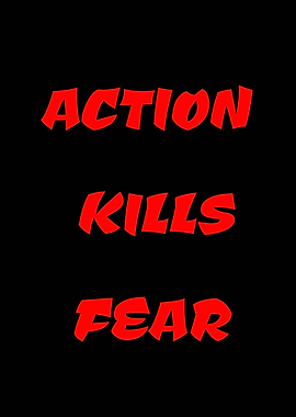 Action Kills Fear - Motivational Text