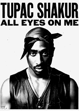 Tupac Shakur All Eyes On Me