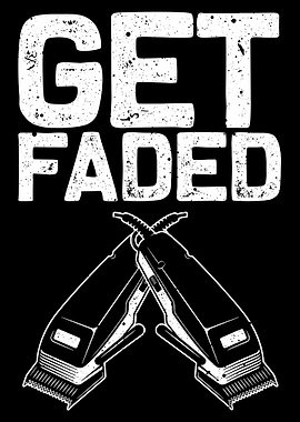 Get Faded Poster, Barber Clippers Wall Art, Haircut Shop Decor, Barber Shop Print