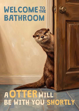 Welcome to the Bathroom Otter