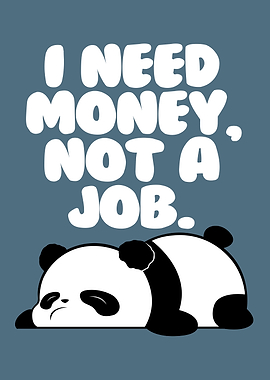 Funny Money Quote Poster – “I Need Money Not a Job” Humorous Wall Art for Hustlers & Entrepreneurs
