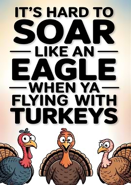Soar Like an Eagle – Flyin' with Turkeys Funny Poster