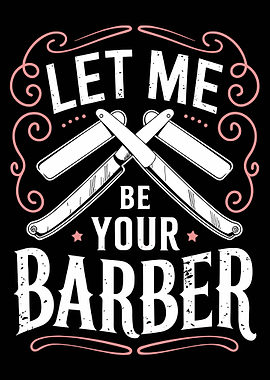 Let Me Be Your Barber Poster, Vintage Razor Barbershop Art, Classic Barber Wall Print