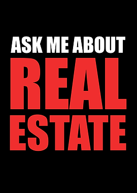 Ask Me About Real Estate