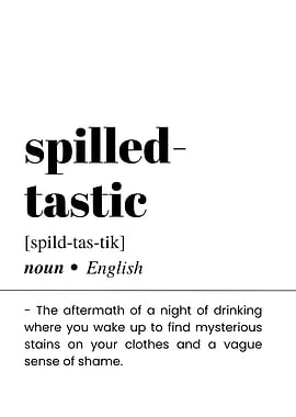 Spilled-tastic Definition Art Print