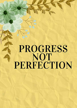 Progress Not Perfection Floral Art