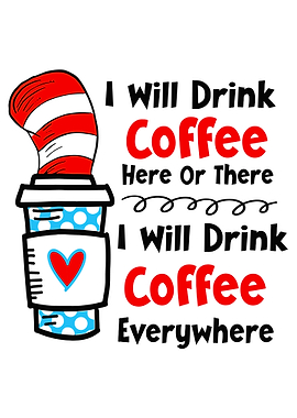 I Will Drink Coffee Poster, Whimsical Cat in the Hat Inspired Coffee Art Print