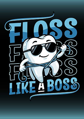Dentist Floss Like a Boss Tooth Dental Practice
