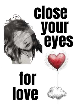 Close Your Eyes For Love