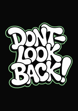 Don't Look Back! Graphic Text Art