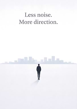 Less Noise, More Direction