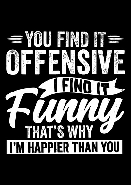 You Find It Offensive Funny Poster, Humorous Quote Wall Art, Bold Typography Print
