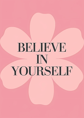 Believe in Yourself Floral Poster